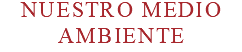 NUESTRO medio AMBIENTE