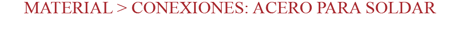 MATERIAL > CONEXIONES: ACERO PARA SOLDAR