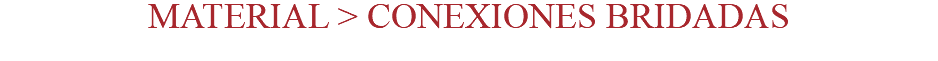 MATERIAL > CONEXIONES BRIDADAS